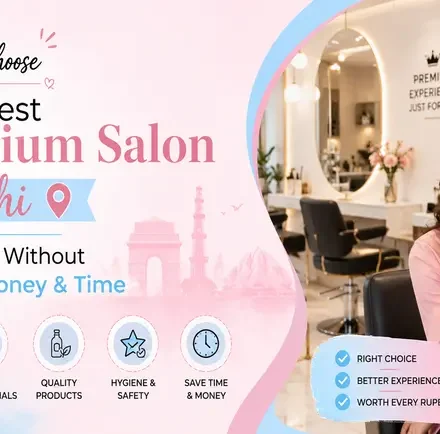 Best Premium Salon in Delhi